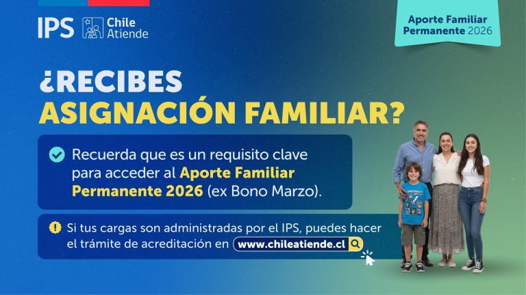 IPS Araucanía informa: Asignación Familiar es requisito para recibir el Aporte Familiar Permanente 2026