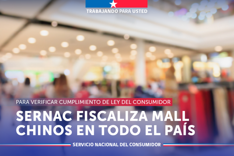 SERNAC INICIA FISCALIZACIÓN A MALL CHINOS EN TODO EL PAÍS PARA VERIFICAR CUMPLIMIENTO DE LEY DEL CONSUMIDOR